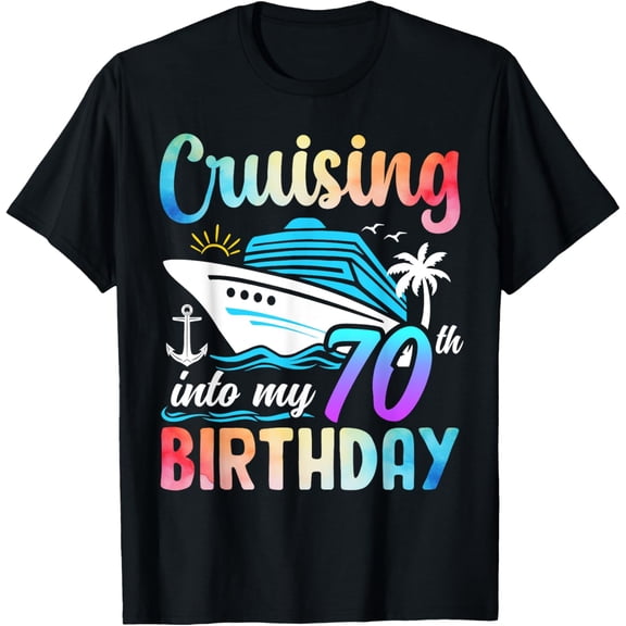 Cruising Into My 70th Birthday 70 Years Old Birthday Cruise T-ShirtMen and women, Black T-shirt, size: Extra large