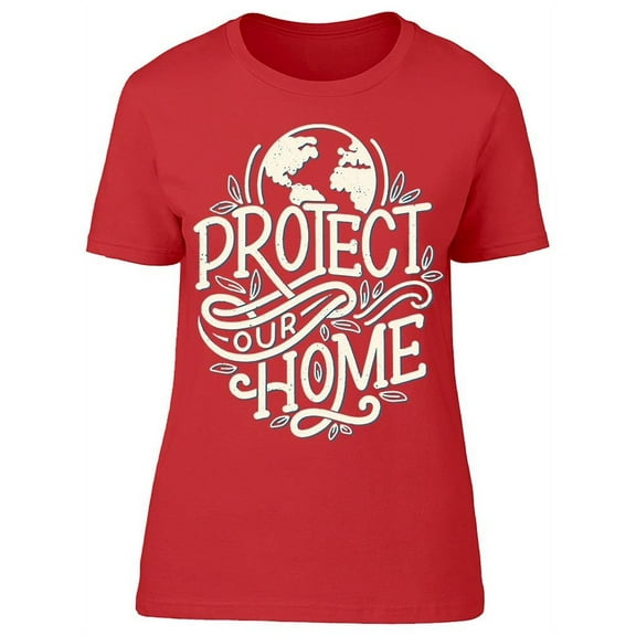 Planet Earth Protect Home T-Shirt Women -Image by Shutterstock, Female Small