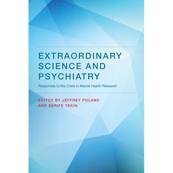 Philosophical Psychopathology Extraordinary Science and Psychiatry: Responses to the Crisis in Mental Health Research, (Paperback)