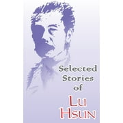 Selected Stories of Lu Hsun (Paperback)