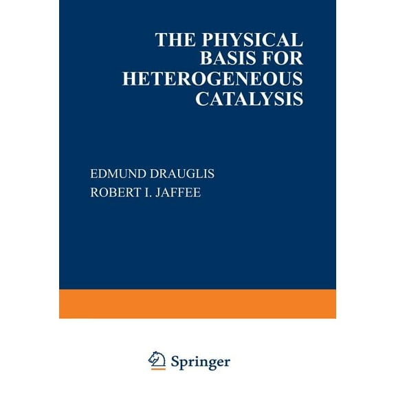 Battelle Institute Materials Science Col The Physical Basis for Heterogeneous Catalysis, (Paperback)