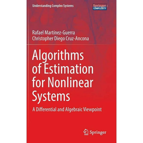 Understanding Complex Systems Algorithms of Estimation for Nonlinear Systems: A Differential and Algebraic Viewpoint, (Hardcover)