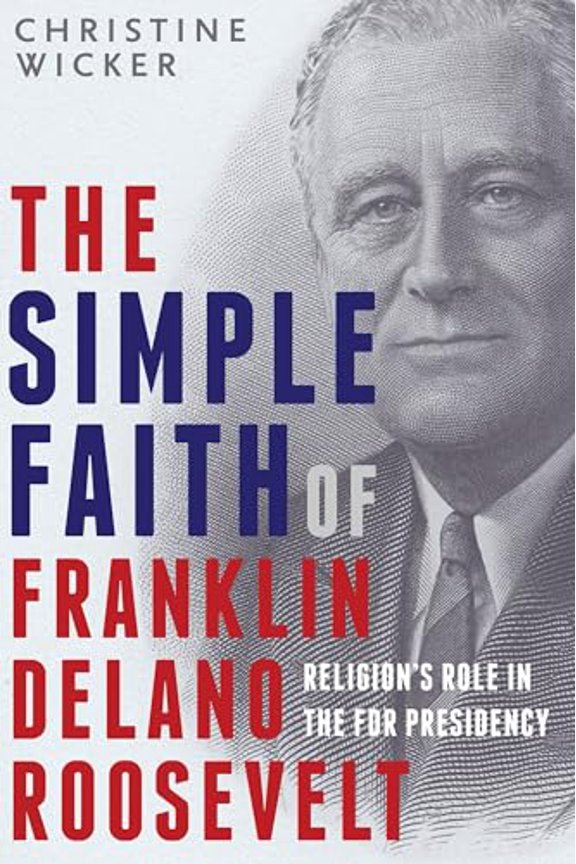 Pre-Owned The Simple Faith of Franklin Delano Roosevelt: Religion's Role in the FDR Presidency (Hardcover) 1588345246 9781588345240