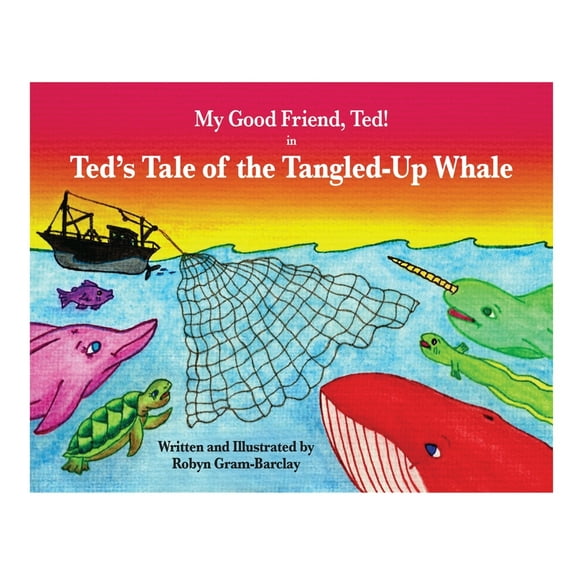My Good Friend, Ted! in Ted's Tale of the Tangled-Up Whale, (Hardcover)