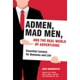 thumbnail image 2 of Admen, Mad Men, and the Real World of Advertising : Essential Lessons for Business and Life (Hardcover), 2 of 2