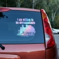 thumbnail image 5 of I am willing to be unreasonable Vinyl decal, 5 of 11