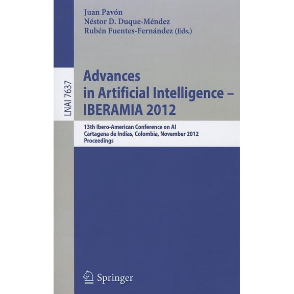 Advances in Artificial Intelligence -- Iberamia 2012: 13th Ibero-American Conference on Ai, Cartagena de Indias, Colombi, (Paperback)