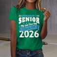 thumbnail image 2 of MEICHEN Graduation Gifts for Her: A Senior My Last First Day Class 2026 Back School Adult Lightweight T Shirt Womens Spring Summer Tops, 2 of 4