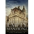 thumbnail image 2 of Empty Mansions: The Mysterious Life of Huguette Clark and the Spending of a Great American Fortune, (Hardcover), 2 of 3