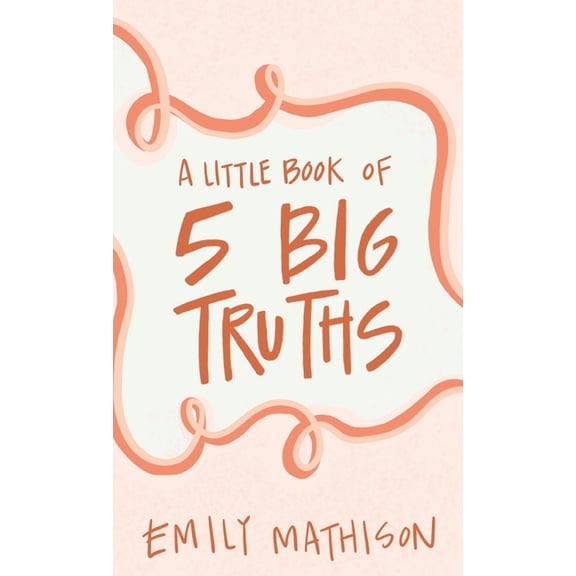 A Little book of 5 Big Truths, (Paperback)