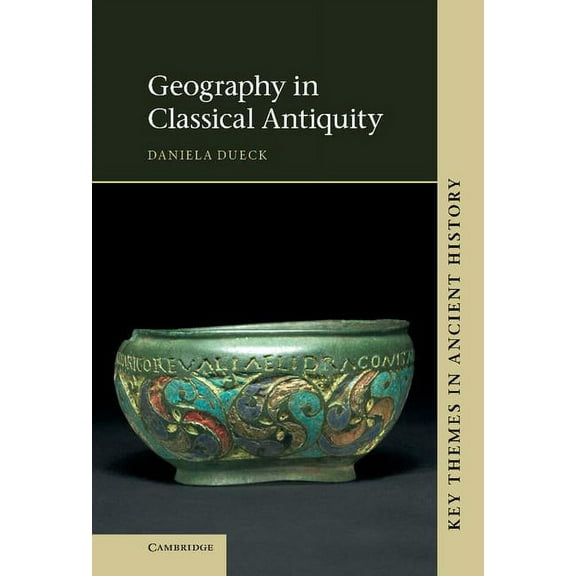 Key Themes in Ancient History Geography in Classical Antiquity, (Hardcover)