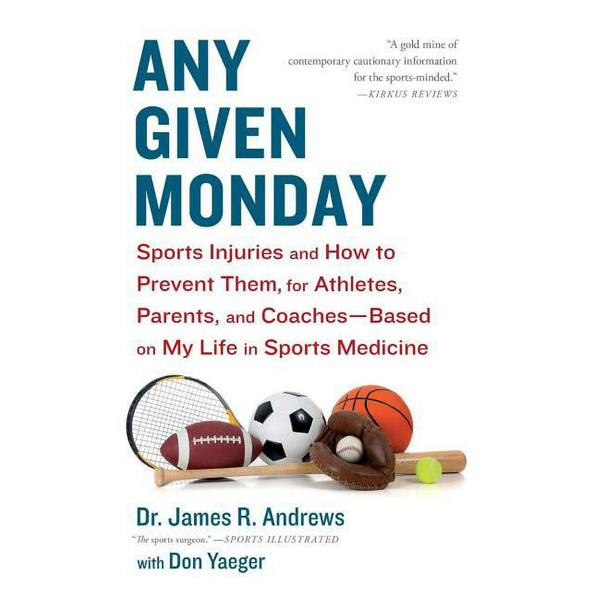 Any Given Monday: Sports Injuries and How to Prevent Them for Athletes Parents and Coaches - Based on My Life in Sport (Paperback)