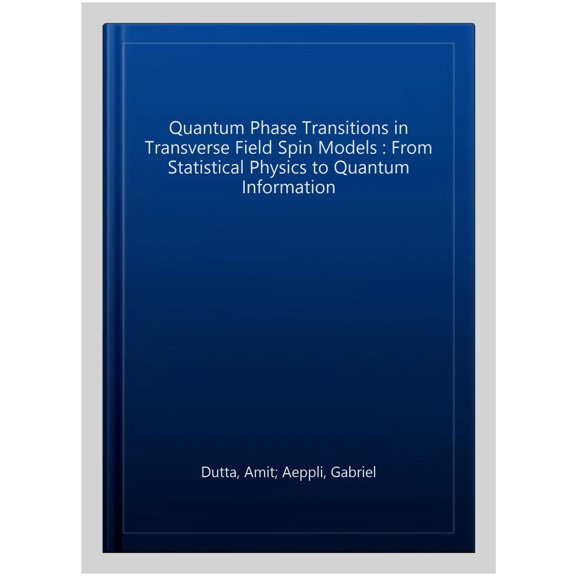 Pre-Owned Quantum Phase Transitions in Transverse Field Spin Models: From Statistical Physics to Quantum Information, (Hardcover)