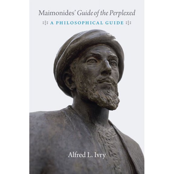 Maimonides' Guide of the Perplexed: A Philosophical Guide, (Paperback)