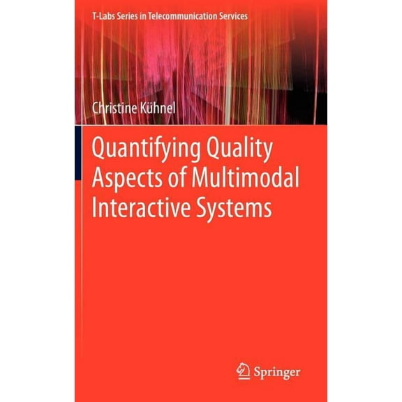 T-Labs Telecommunication Services Quantifying Quality Aspects of Multimodal Interactive Systems, (Hardcover)