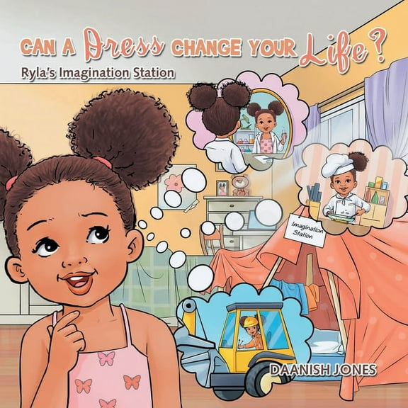 Can a Dress Change Your Life?: Ryla's Imagination Station (Paperback) by Daanish Jones