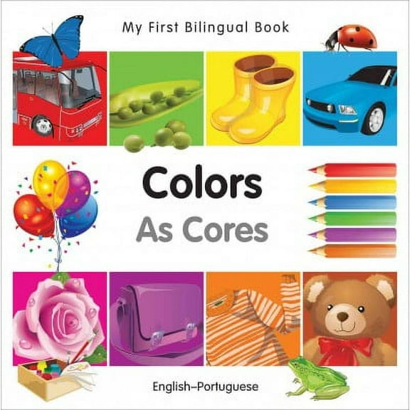 My First Bilingual Book-Colors (English-Portuguese) (Board Book)