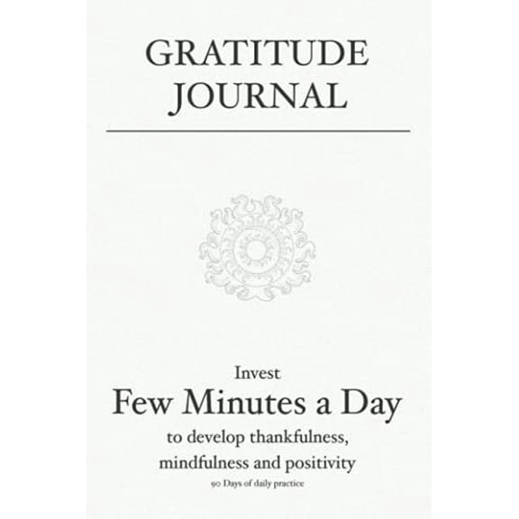 Pre-Owned Gratitude Journal: Invest few minutes a day to develop thankfulness, mindfulness and positivity Paperback
