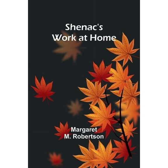 Shenac's Work at Home, (Paperback)