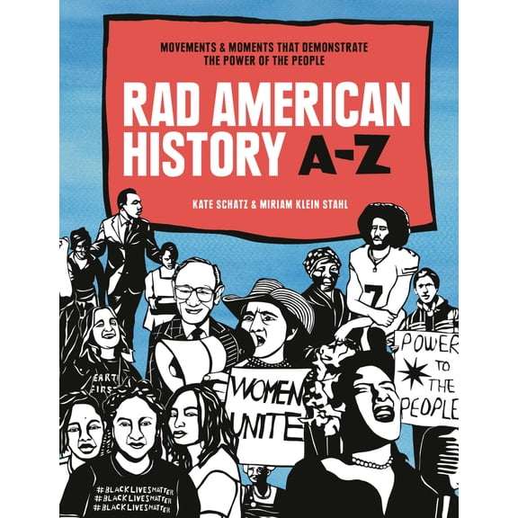Pre-Owned Rad American History A-Z : Movements and Moments That Demonstrate the Power of the People (Hardcover) 9781984856838