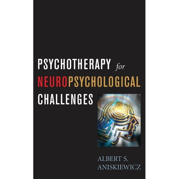 Psychotherapy for Neuropsychological Challenges, (Paperback)