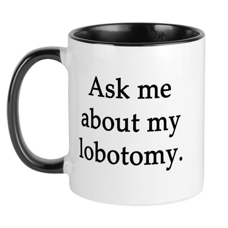 

CafePress - My Lobotomy Mug - Ceramic Coffee Tea Novelty Mug Cup 11 oz