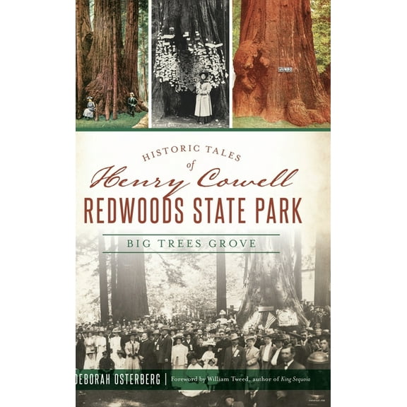 Historic Tales of Henry Cowell Redwoods State Park: Big Trees Grove (Hardcover)