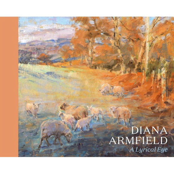 Diana Armfield : A Lyrical Eye (Hardcover)