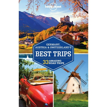 Lonely planet germany, austria & switzerland's best trips - paperback: (Best Places To Travel In Germany)