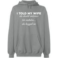 thumbnail image 2 of OXI Hoodie Sweatshirt - Told My Wife To Embrace Mistake, Basic Casual Hoodie for Men's and Women Fleece Hoodie Long Sleeve - Sport Grey Small, 2 of 3