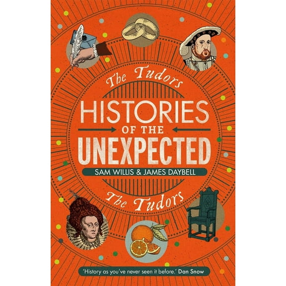 Histories of the Unexpected: Histories of the Unexpected: The Tudors (Hardcover)