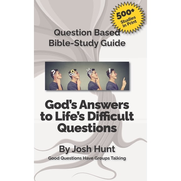 Good Questions Have Groups Have Talking Question-based Bible Study Guide -- God's Answer to Difficult Questions: Good Questions Have Groups Talking, Book 301, (Paperback)