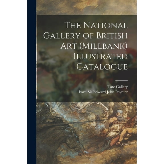 The National Gallery of British Art (Millbank) Illustrated Catalogue