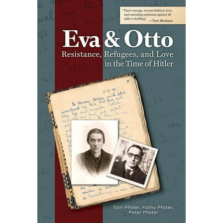 Eva and Otto: Resistance, Refugees, and Love in the Time of Hitler, (Paperback)