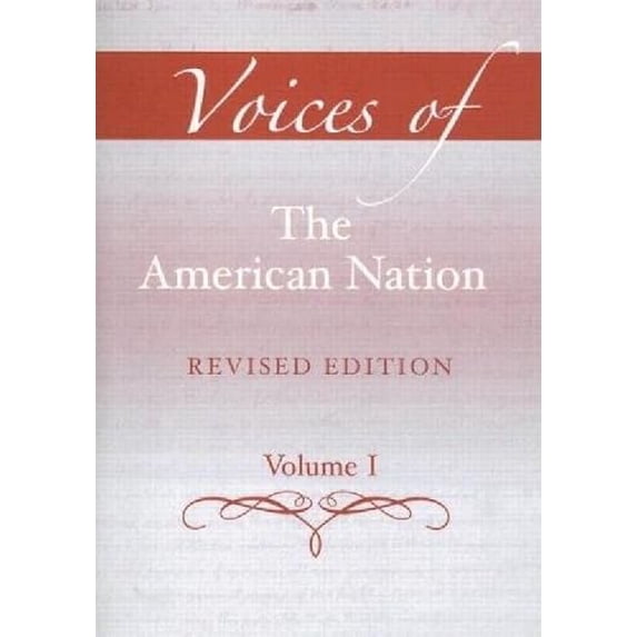 Pre-Owned Voices of the American Nation, Revised Edition, Volume 1 (Paperback) 0205606148 9780205606146