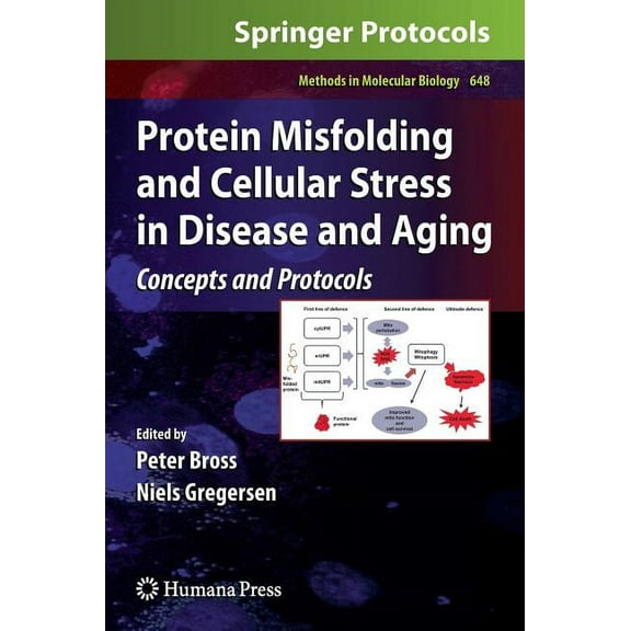 Methods in Molecular Biology Protein Misfolding and Cellular Stress in Disease and Aging: Concepts and Protocols, Book 648, (Hardcover)