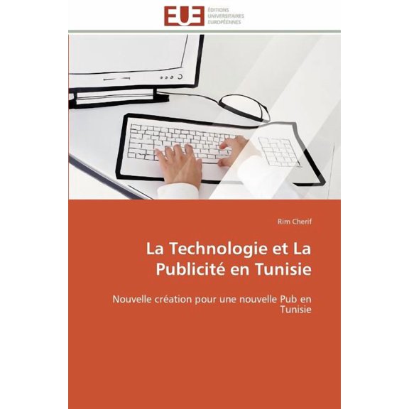 Omn.Univ.Europ.: La Technologie Et La Publicité En Tunisie (Paperback)