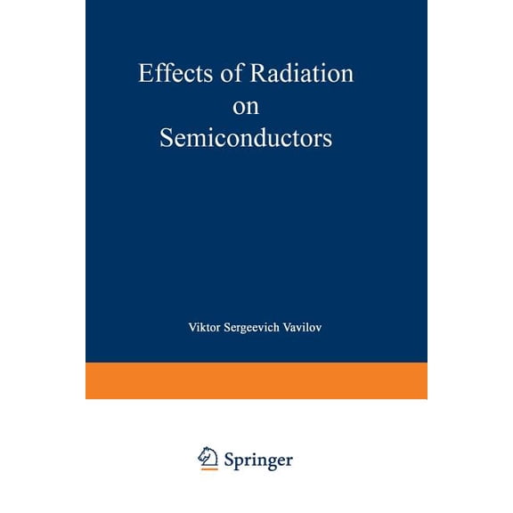 Effects of Radiation on Semiconductors, (Paperback)