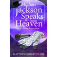 thumbnail image 2 of Michael Jackson Speaks from Heaven: A Divine Revelation, (Paperback), 2 of 2