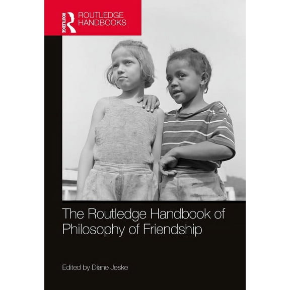Routledge Handbooks in Philosophy The Routledge Handbook of Philosophy of Friendship, (Hardcover)