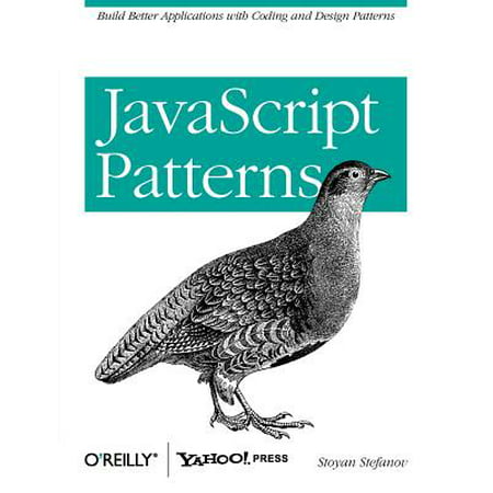 JavaScript Patterns : Build Better Applications with Coding and Design (Javascript Best Coding Practices)
