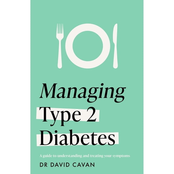 Managing Type 2 Diabetes (Headline Health Series): A Guide to Understanding and Treating Your Symptoms, (Paperback)