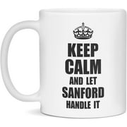Keep Calm And Let Sanford Handle It, Sanford Mug, 11-Ounce White