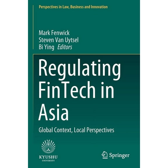 Perspectives in Law, Business and Innova Regulating Fintech in Asia: Global Context, Local Perspectives, (Paperback)