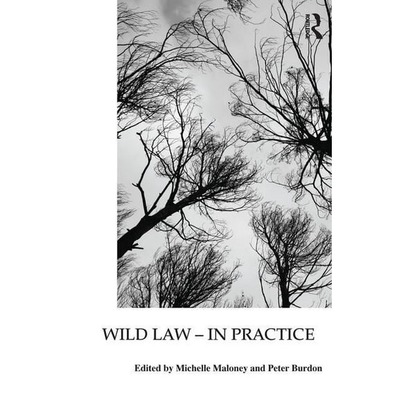 Law, Justice and Ecology Wild Law - In Practice, (Paperback)