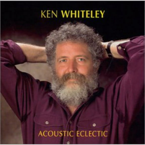 Ken Whiteley - Acoustic Electric - Music & Performance - CD