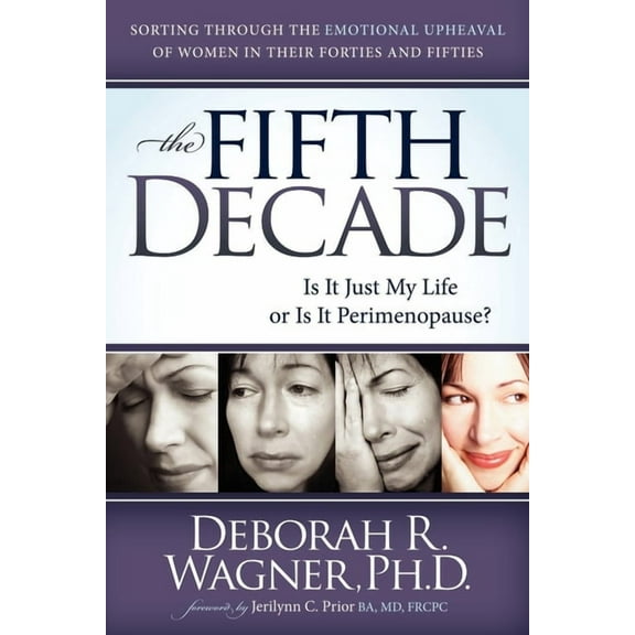 The Fifth Decade: Is It Just My Life or Is It Perimenopause, (Paperback)
