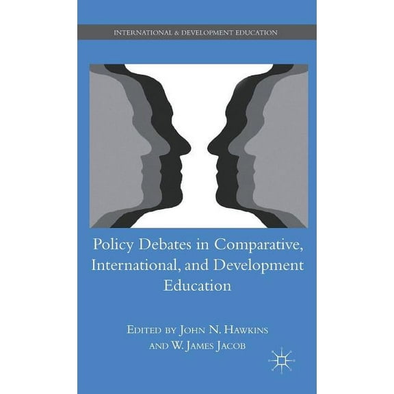 International and Development Education Policy Debates in Comparative, International, and Development Education, (Hardcover)
