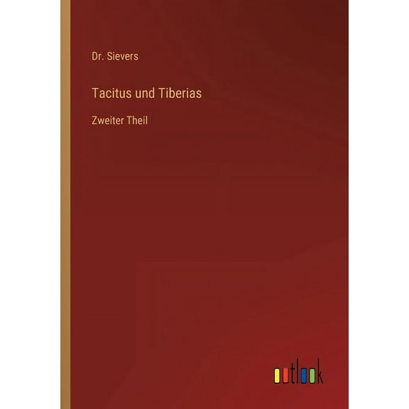 Tacitus Und Tiberias: Zweiter Theil (German Edition) - 9783368500122