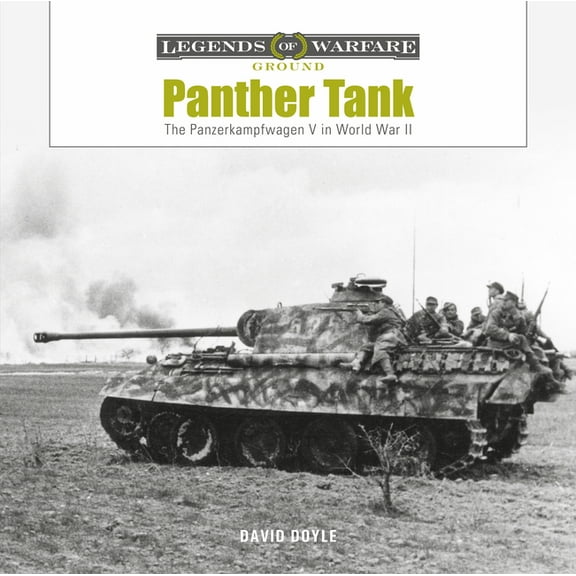 Legends of Warfare: Ground Panther Tank: The Panzerkampfwagen V in World War II, Book 34, (Hardcover)